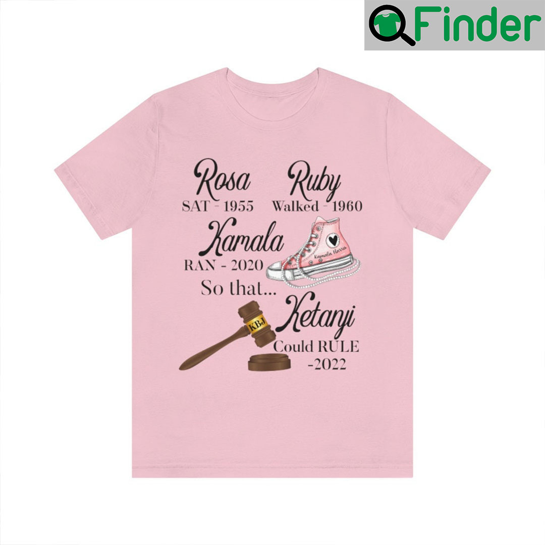 Rosa Sat Ruby Walked Kamala Ran So Ketanji Could Rule KBJ Shirt Rosa Sat Ruby Walked Kamala Ran So Ketanji Could Rule KBJ Shirt