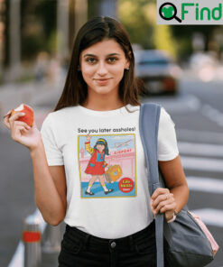 See You Later Assholes Shirts Steven Rhodes Poster