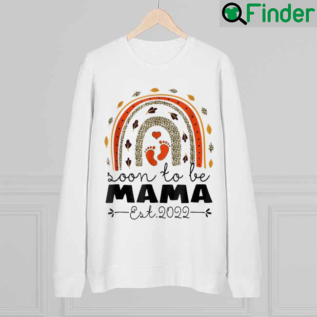 Soon To Be Mama Est 2022 Mothers Day Leopard Rainbow Sweatshirt Soon To Be Mama Est 2022 Mothers Day Leopard Rainbow Sweatshirt