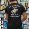 The Difference Is None Of Us Almost Joined Marine Corps Shirt