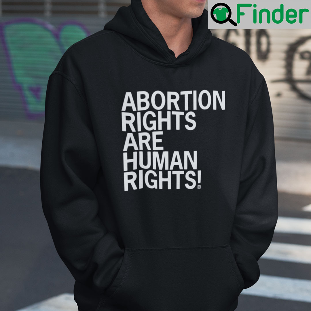 Abortion Rights Are Human Rights Hoodie Abortion Rights Are Human Rights Hoodie