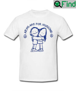 Arms Are For Hugging Nonviolence Anti Gun T Shirt