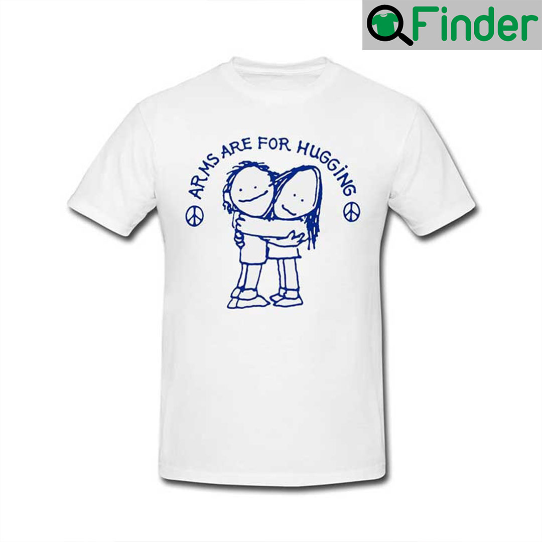 Arms Are For Hugging Nonviolence Anti Gun T Shirt Arms Are For Hugging Nonviolence Anti Gun T Shirt