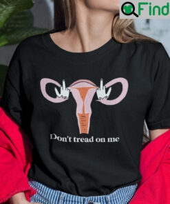 Dont Tread On Me Uterus Shirt