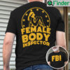 FBI Female Body Inspector Johnny Lawrence Shirt
