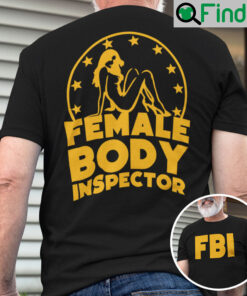 FBI Female Body Inspector Johnny Lawrence Shirt
