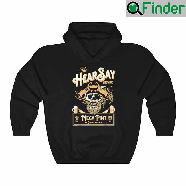 HearSay Mega Pint Brewing Objection Hoodie HearSay Mega Pint Brewing Objection Hoodie