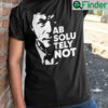 Imran Khan Absolutely Not T Shirt