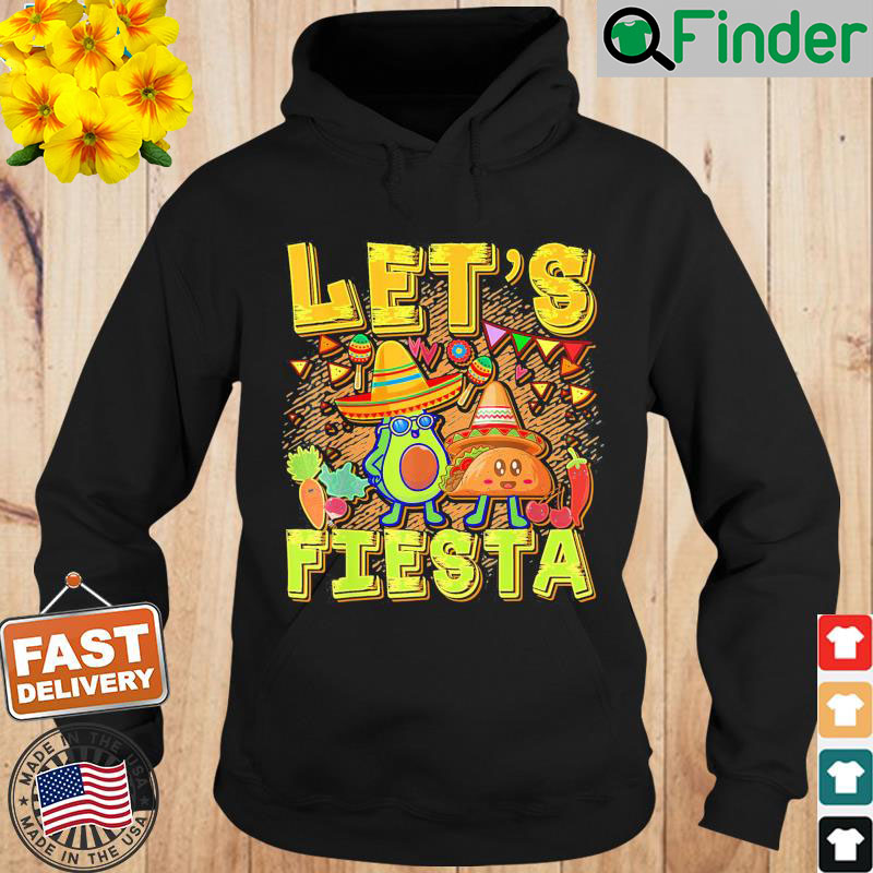 Lets Fiesta Cinco De Mayo Cartoon Taco And Avocado Hoodie Lets Fiesta Cinco De Mayo Cartoon Taco And Avocado Hoodie
