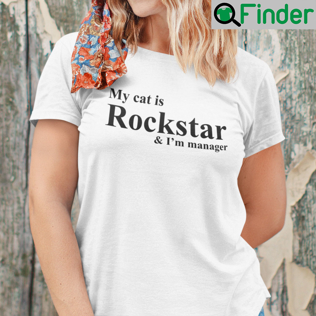 My Cat Is Rockstar And Im A Manager Shirt My Cat Is Rockstar And Im A Manager Shirt
