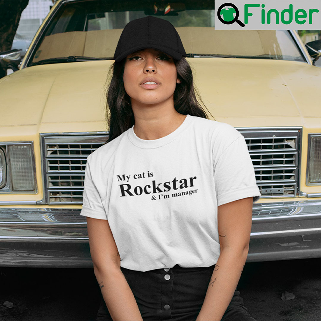My Cat Is Rockstar And Im A Manager T Shirt My Cat Is Rockstar And Im A Manager T Shirt