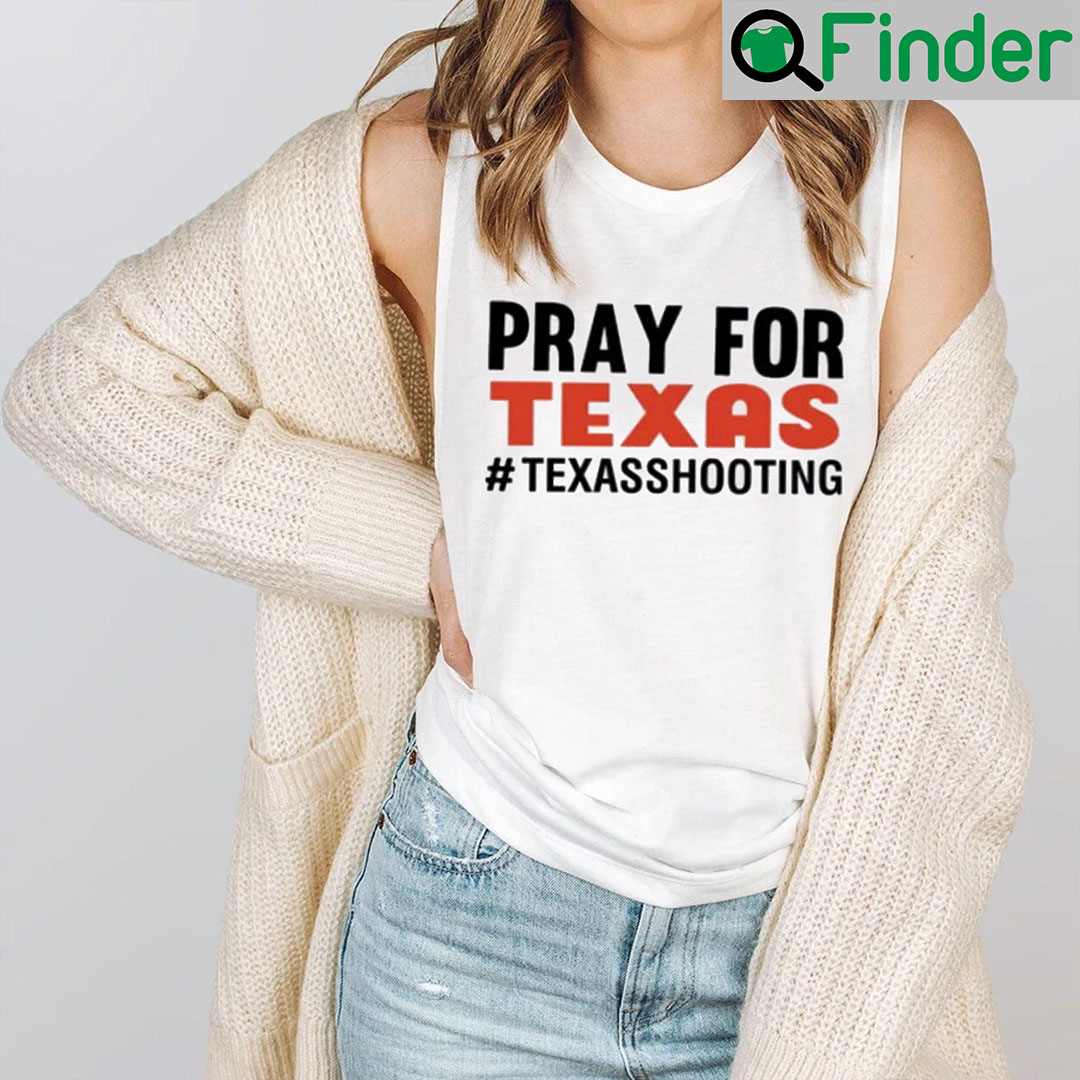 Pray For Texas Support Uvalde Shirt Pray For Texas Support Uvalde Shirt