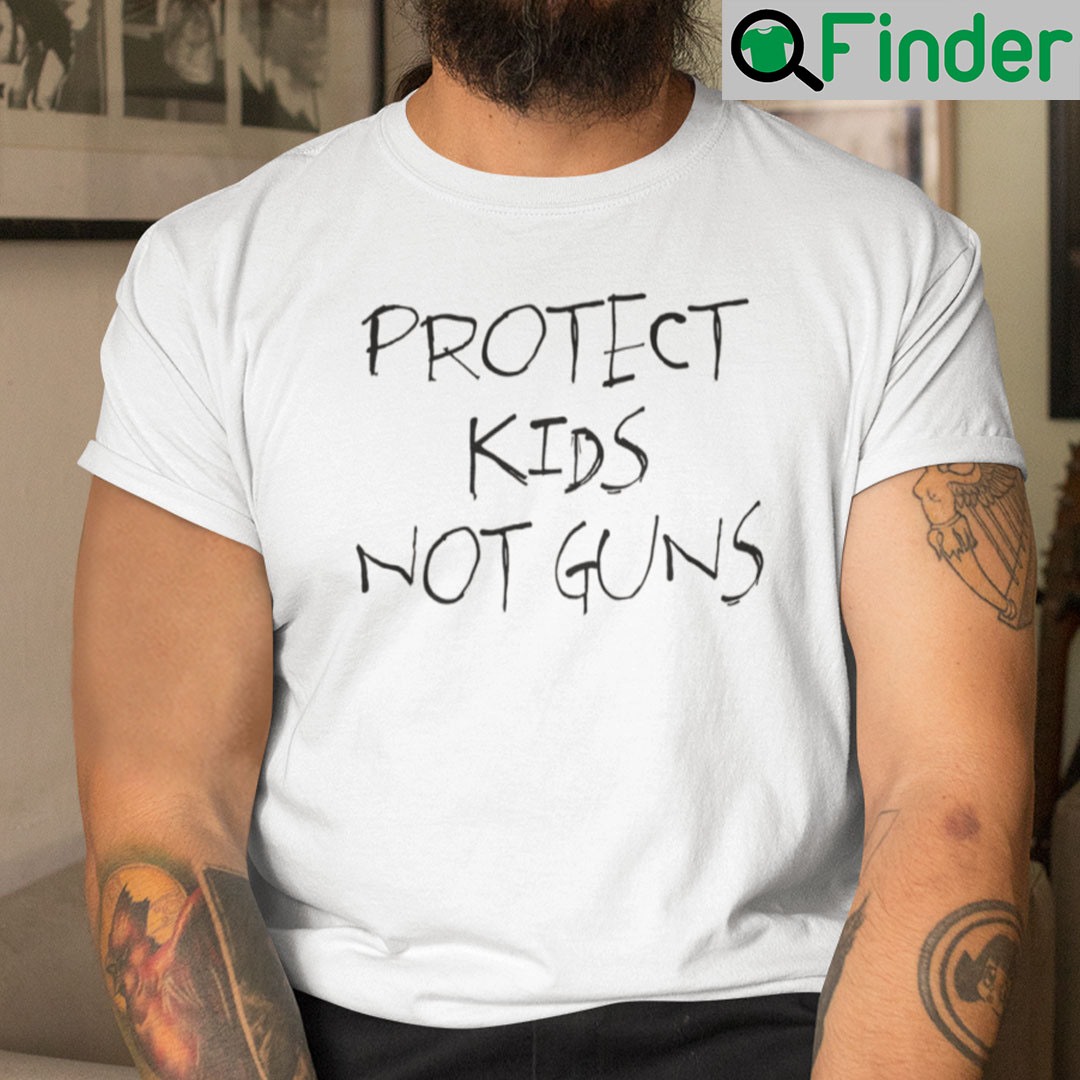Protect Kids Not Guns Shirt Protect Kids Not Guns Shirt