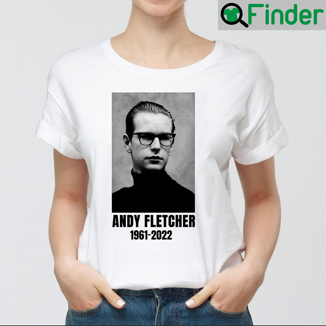 RIP Andy Fletcher 1961 2022 Depeche Mode Unisex Shirt RIP Andy Fletcher 1961 2022 Depeche Mode Unisex Shirt