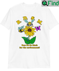 BDSM Bees Do So Much For The Environment Unisex T Shirts