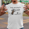 Body Piercing By Smith And Wesson Shirt