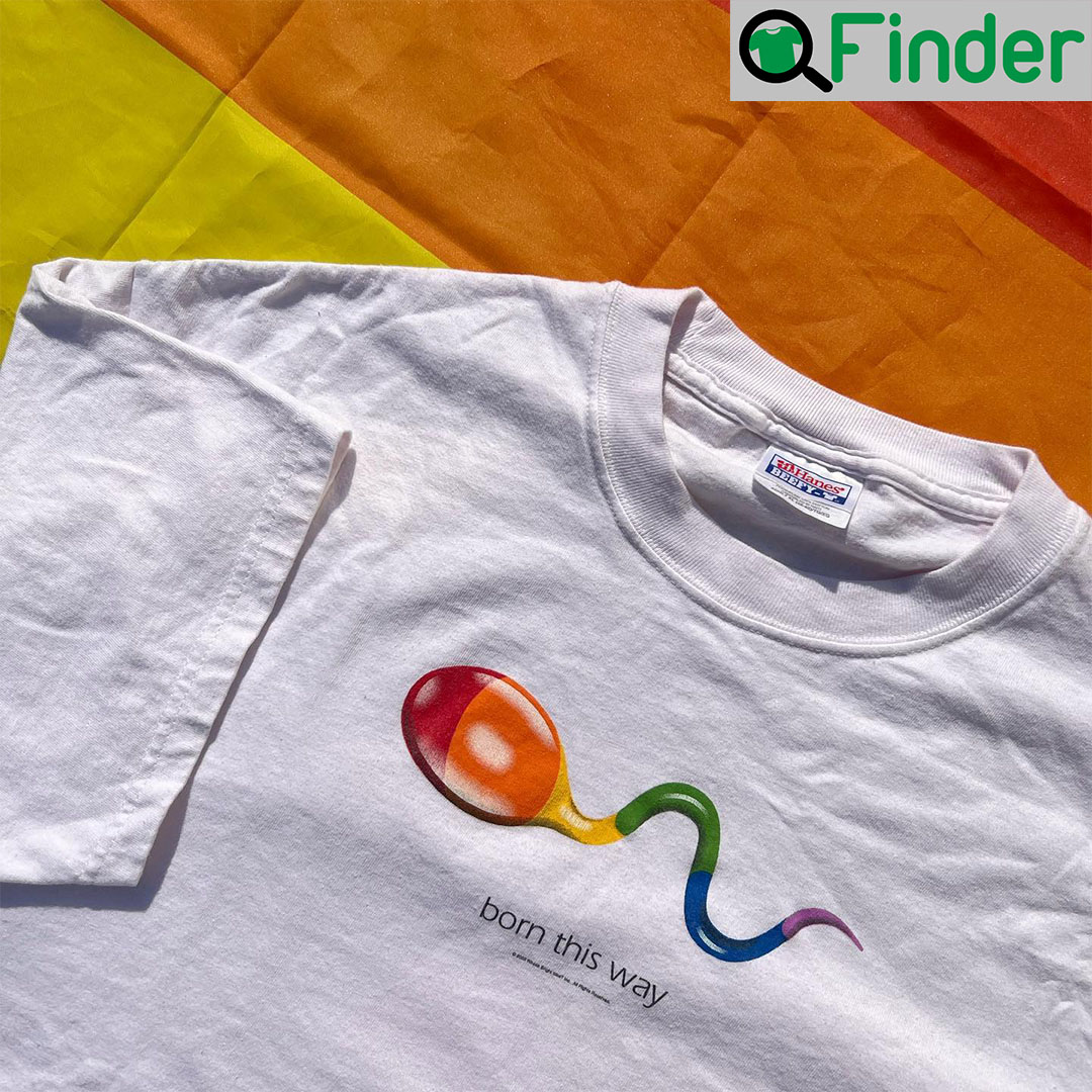 Born This Way Sperm LGBT Shirt Born This Way Sperm LGBT Shirt