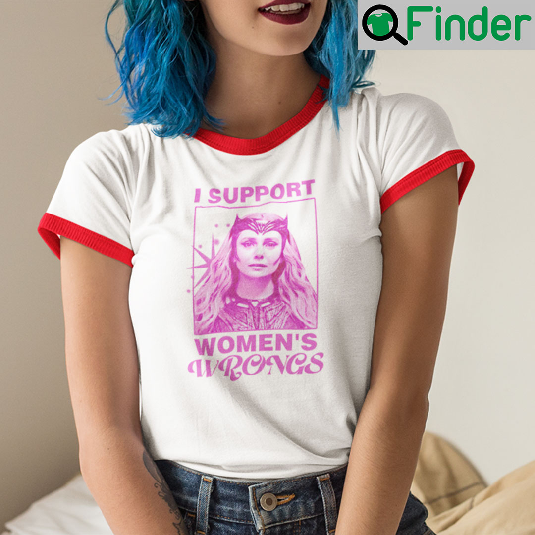I Support Womens Wrongs Scarlet Witch Shirt Doctor Strange I Support Womens Wrongs Scarlet Witch Shirt Doctor Strange