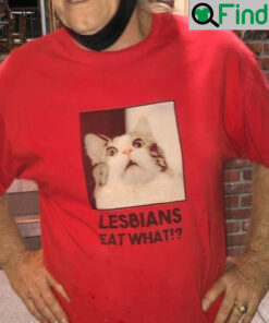 Lesbian Eat What Funny Cat T Shirt
