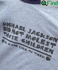 Michael Jackson Did Not Molest The Children T Shirt