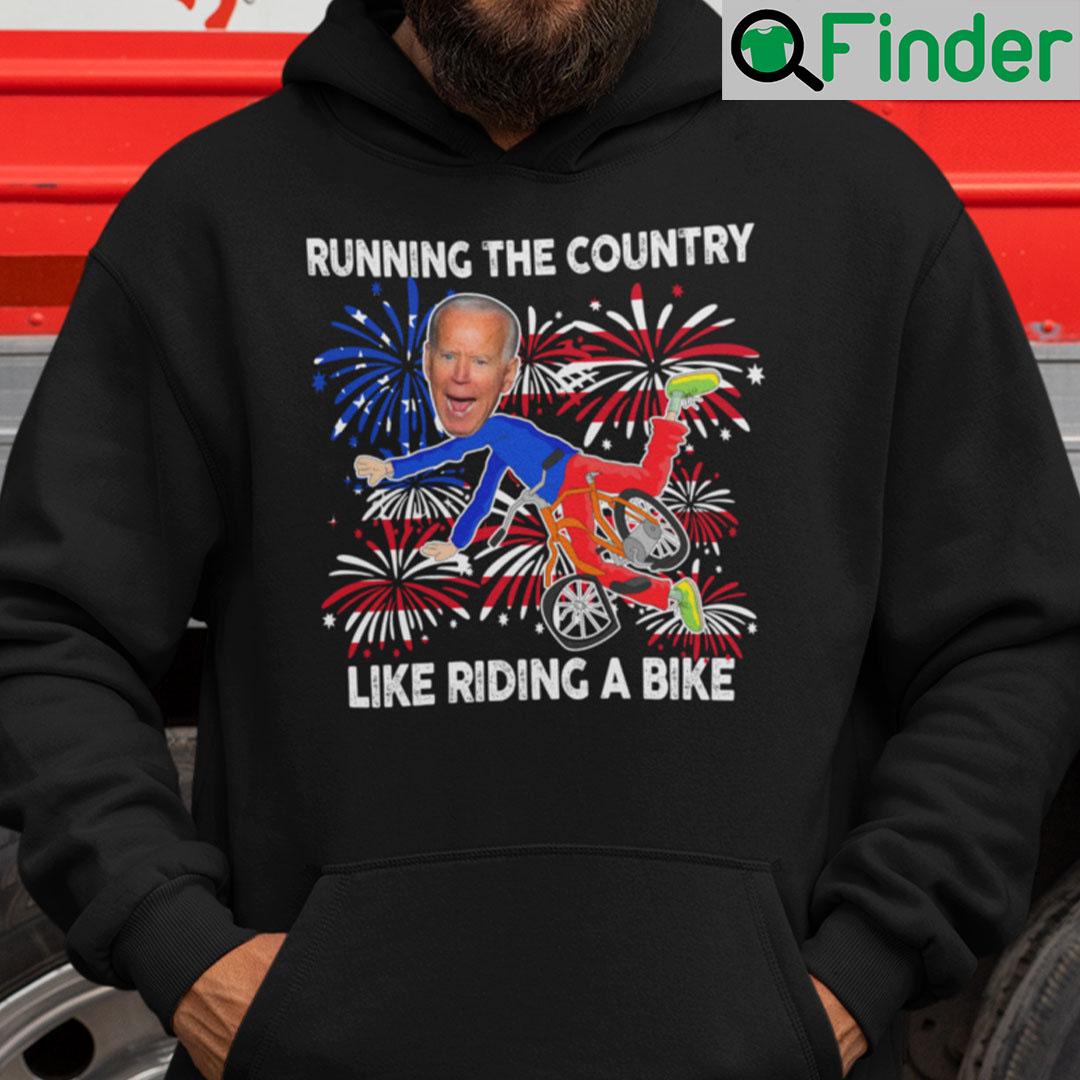 Riding The Country Like Riding A Bike Joe Biden 4th July Hoodie Riding The Country Like Riding A Bike Joe Biden 4th July Hoodie