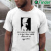 Smoker Every Parents Dream Shirt