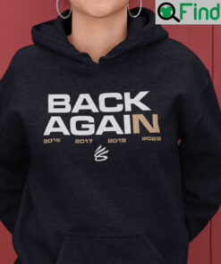 Steph Curry Back Again Warriors Shirt Golden State Warriors