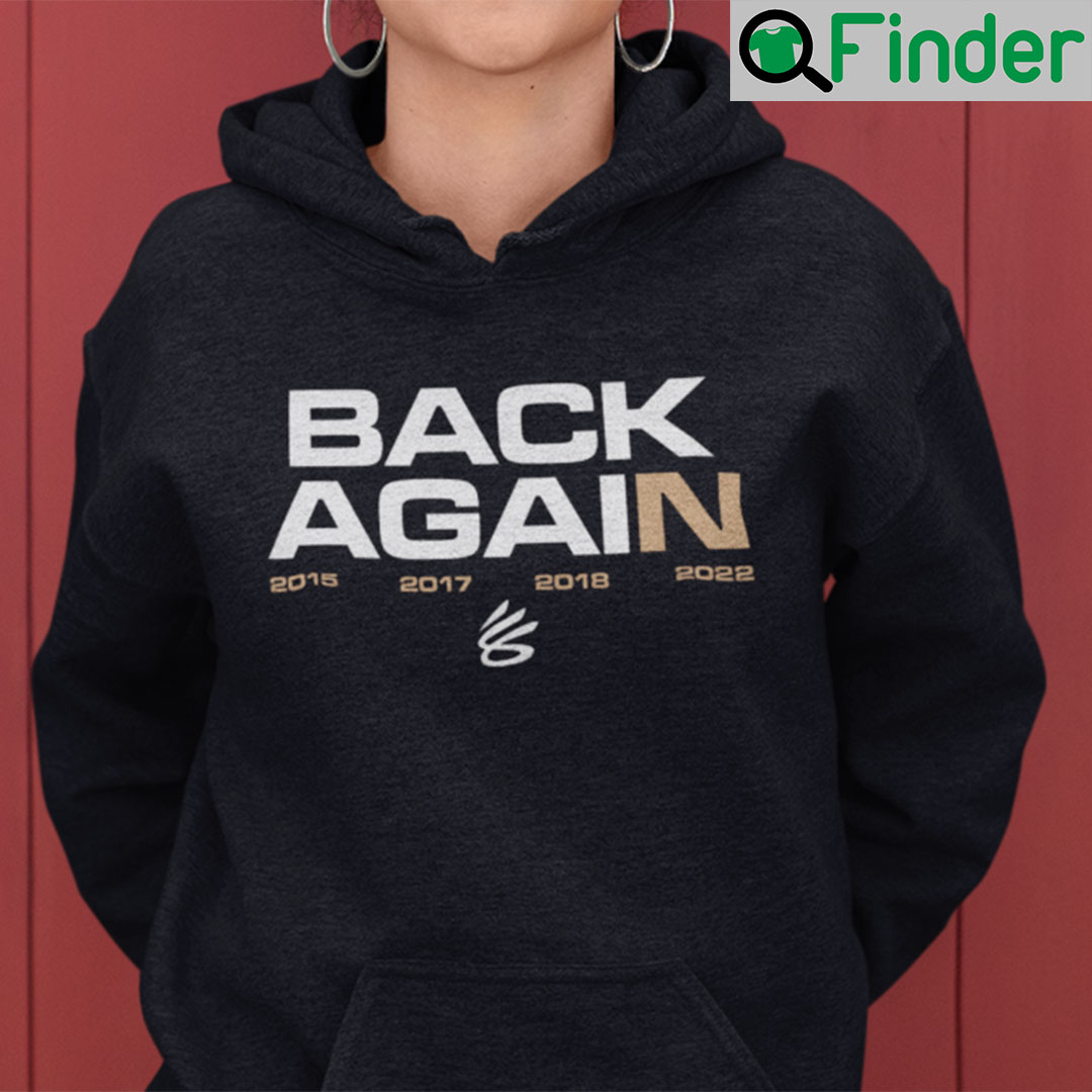 Steph Curry Back Again Warriors Shirt Golden State Warriors Steph Curry Back Again Warriors Shirt Golden State Warriors