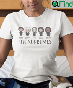 The Supremes Elena Sandra Ruth Sonia Ketanji Shirt