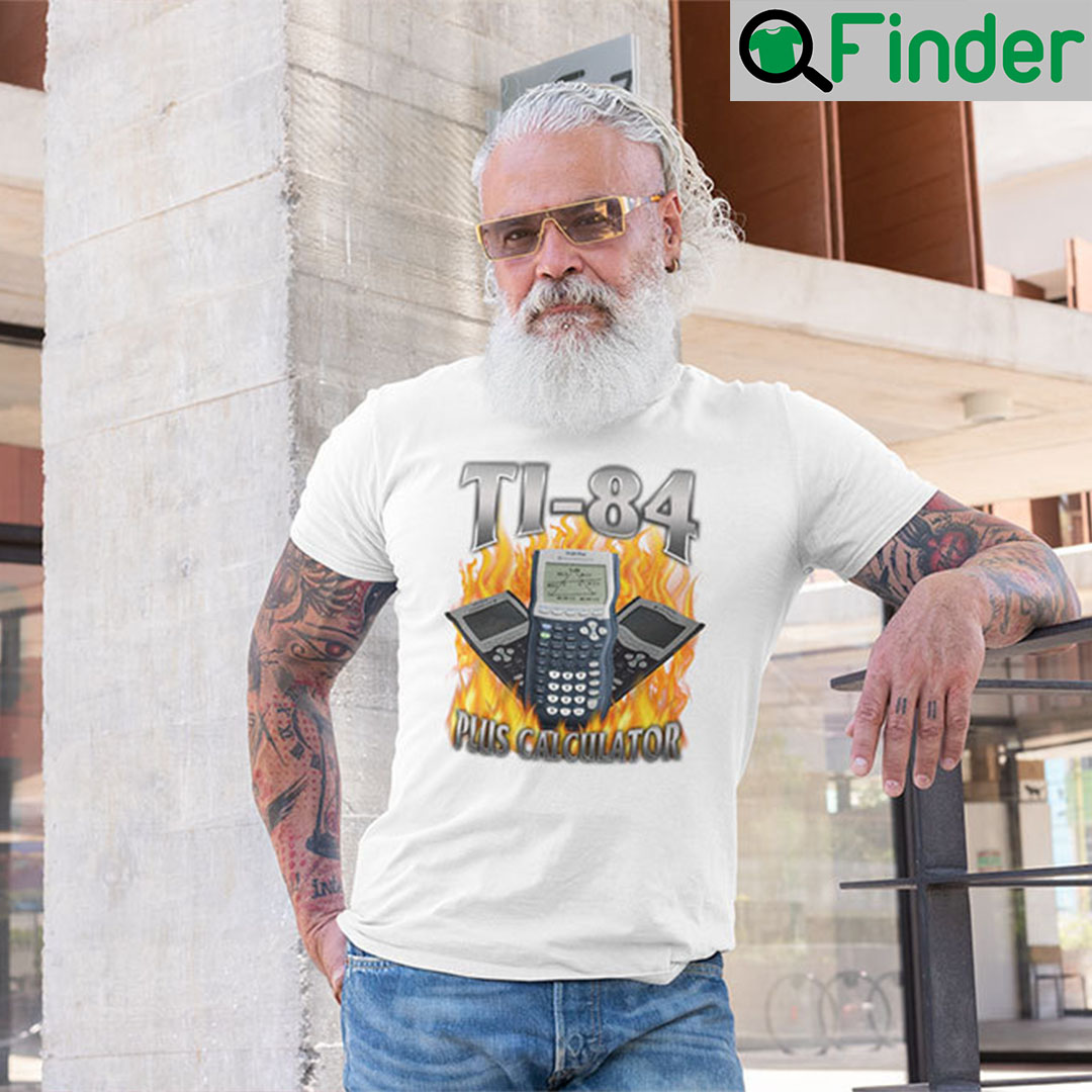 Ti 84 Plus Calculator T Shirt Ti 84 Plus Calculator T Shirt