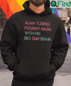 Alan Turning Fought Nazis With His Big Gay Brain Hoodie