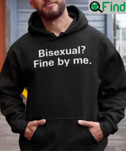 Bisexual Fine By Me Hoodie
