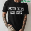 Bryce Came From The Mud Shirt