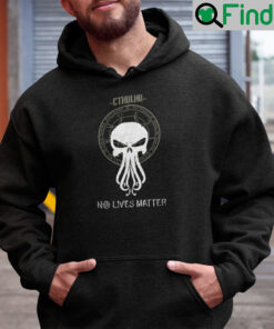 Cthulhu No Lives Matter Hoodie