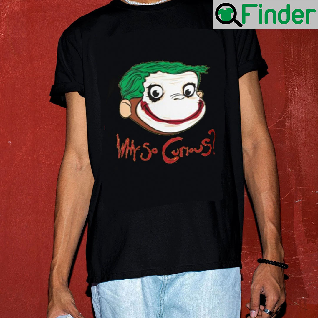 Cute Monkey Why So Curious Shirt Cute Monkey Why So Curious Shirt