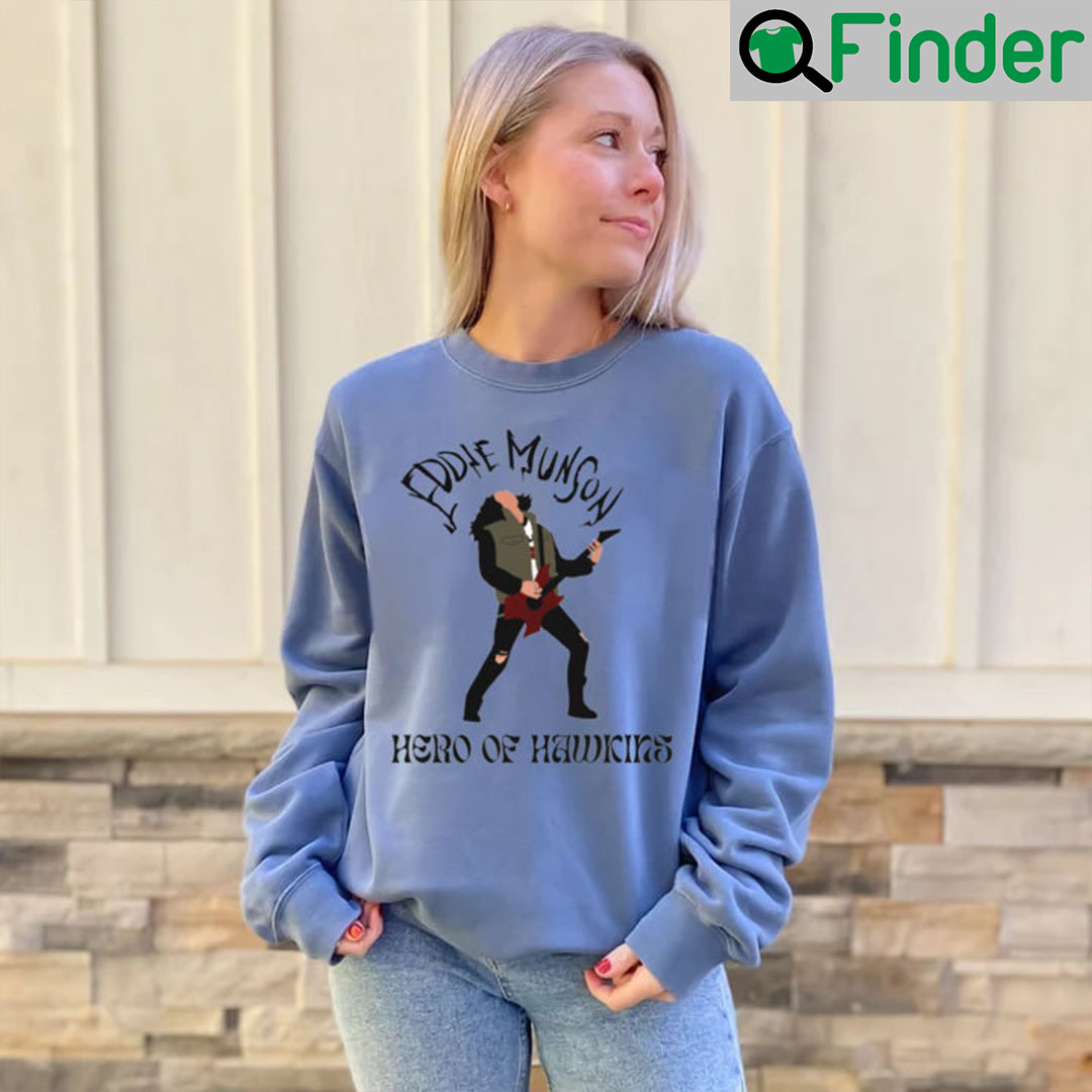 Eddie Munson Hero Of Hawkins Stranger Things 4 Sweatshirt Eddie Munson Hero Of Hawkins Stranger Things 4 Sweatshirt