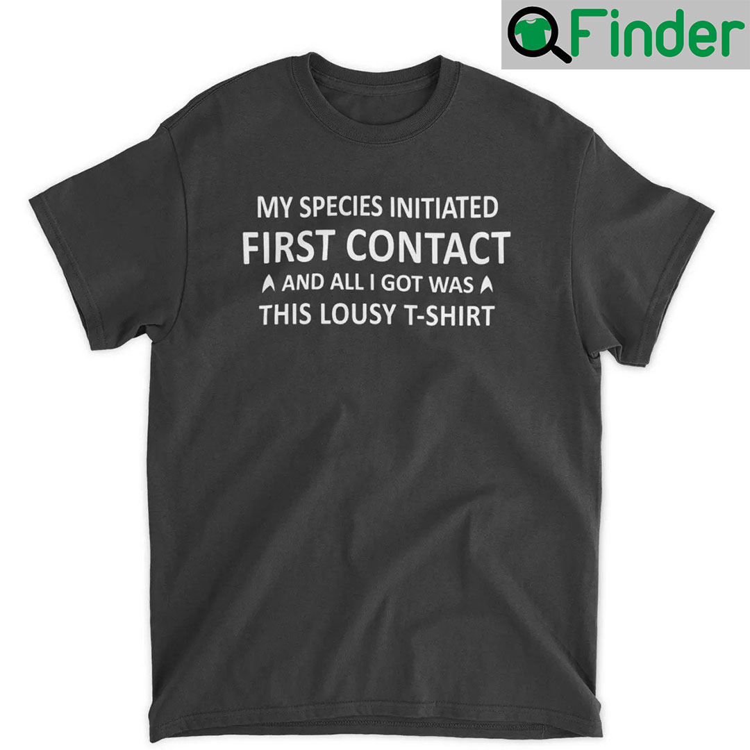 Ethan Peck My Species Initiated First Contact And All I Got Was This Lousy T Shirt Ethan Peck My Species Initiated First Contact And All I Got Was This Lousy T Shirt