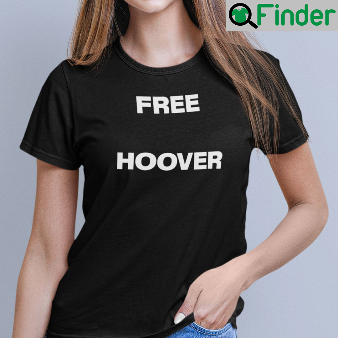 Free Hoover Shirt Kanye West Free Hoover Shirt Kanye West
