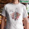 Fuck It Die Then Shirt Funny Draymond Green Shirt