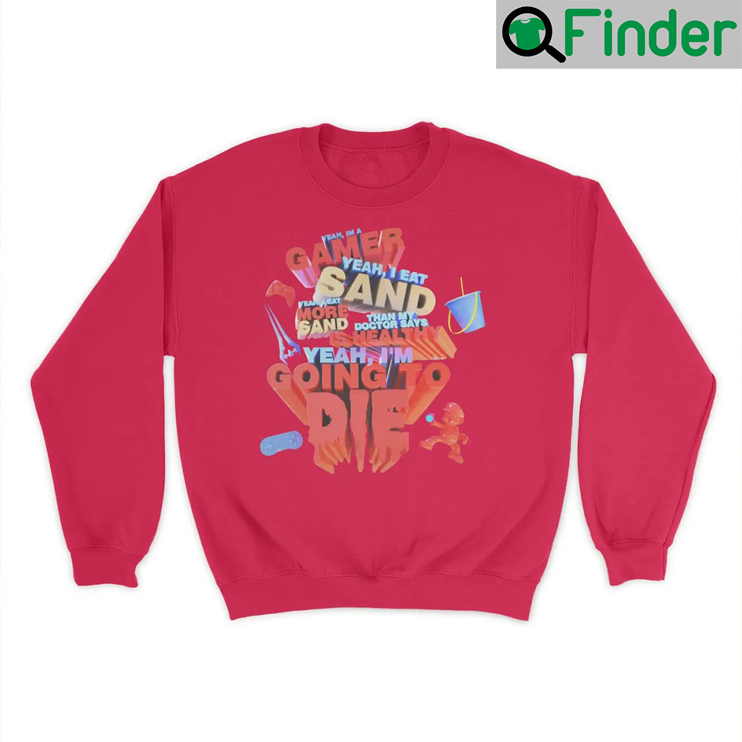 Funny Yeah Im Gamer I Eat Sand Hoodie Funny Yeah Im Gamer I Eat Sand Hoodie