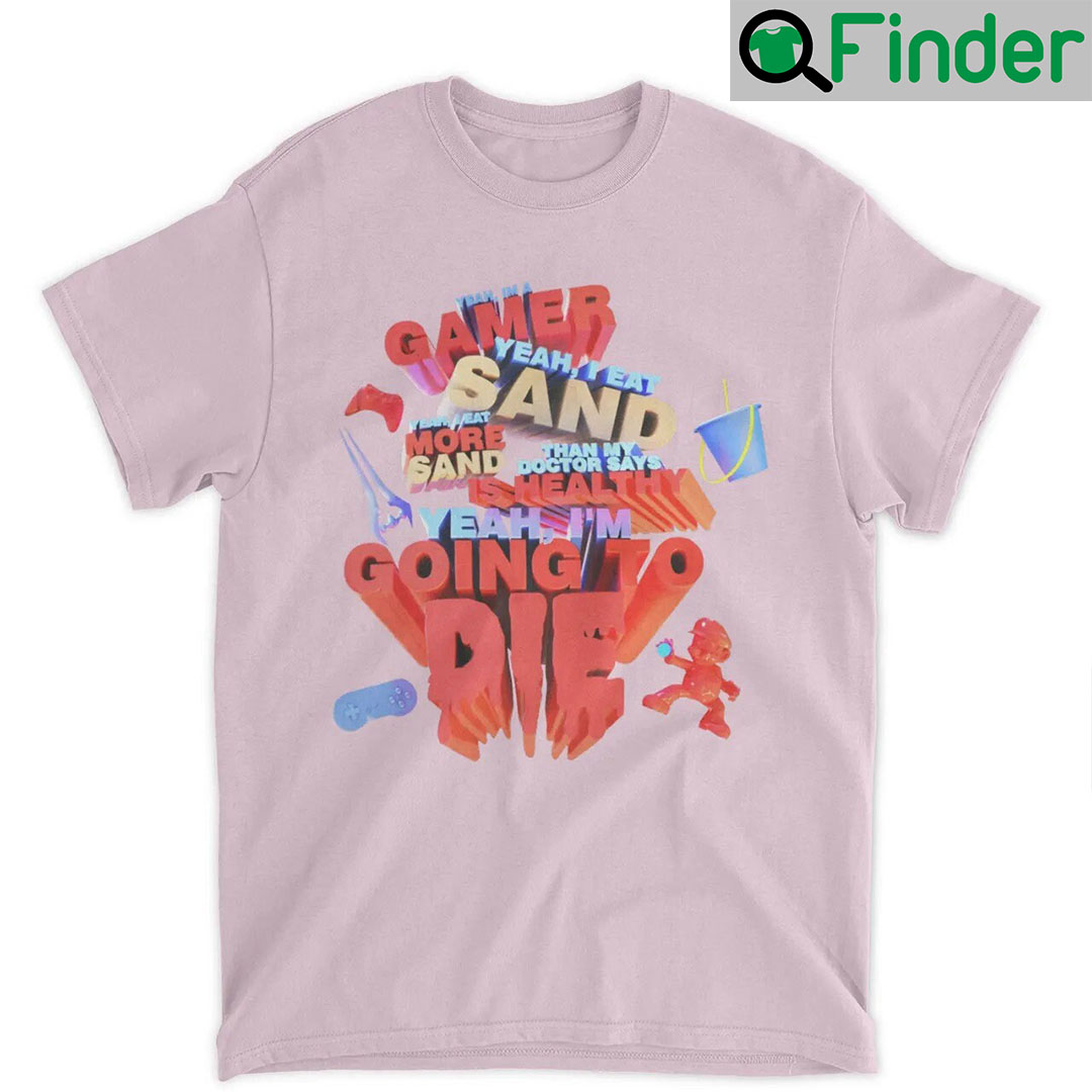 Funny Yeah Im Gamer I Eat Sand Shirt Funny Yeah Im Gamer I Eat Sand Shirt