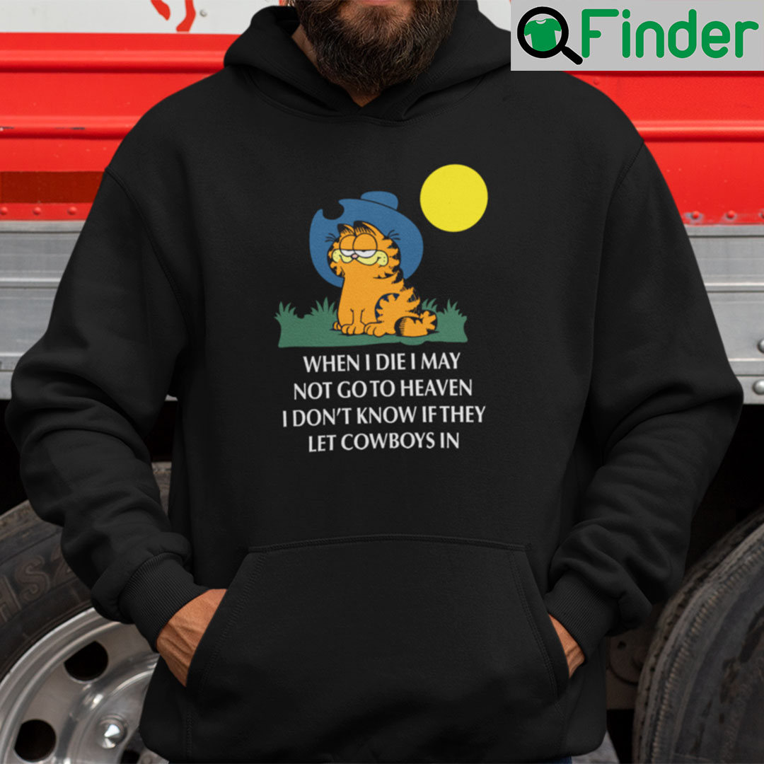 Garfield Cowboy Hoodie When I Die I May Not Go To Heaven Garfield Cowboy Hoodie When I Die I May Not Go To Heaven