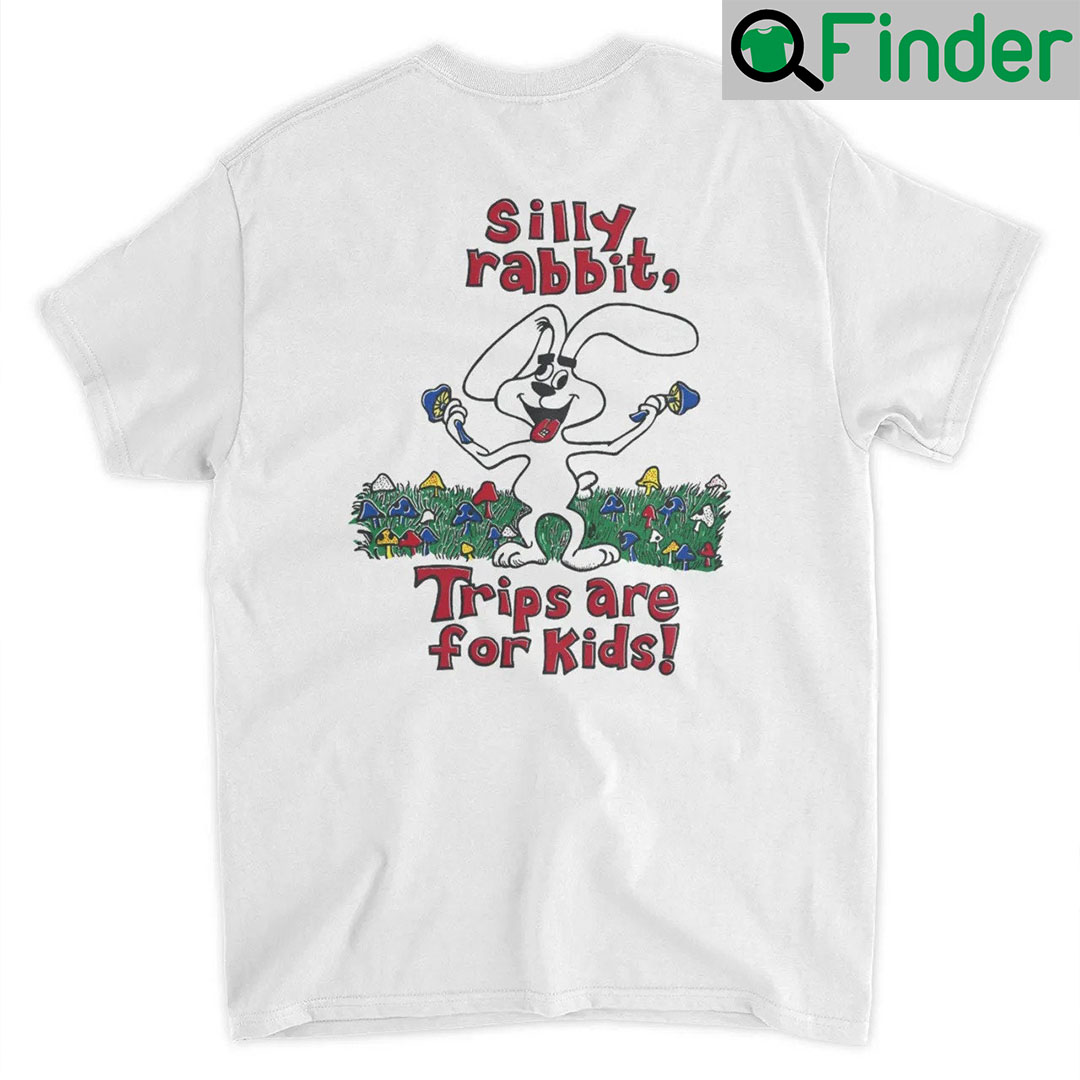 KiD CuDi Silly Rabbit Trips Are For Kids Shirts KiD CuDi Silly Rabbit Trips Are For Kids Shirts