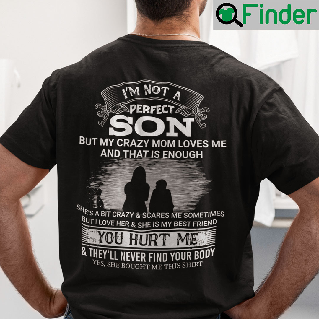Mom And Son Shirt Im Not A Perfect Son My Crazy Mom Loves Me Mom And Son Shirt Im Not A Perfect Son My Crazy Mom Loves Me