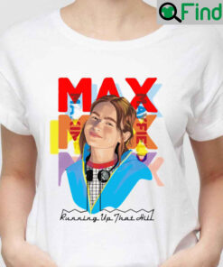 Running Up That Hill Max Mayfield Stranger Things Unisex T Shirt