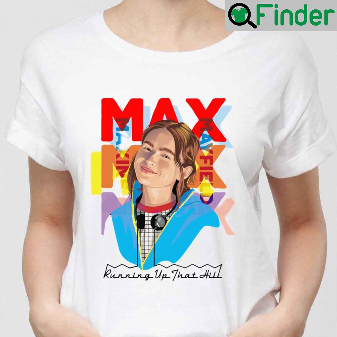 Running Up That Hill Max Mayfield Stranger Things Unisex T Shirt Running Up That Hill Max Mayfield Stranger Things Unisex T Shirt