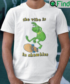 The Vibe Is In Shambles Shirt Kermit The Frog