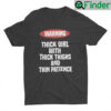 Thick Thighs Thin Patience Shirt