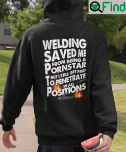 Welding Saved Me From Being A Pornstar But I Still Get Paid Hoodie