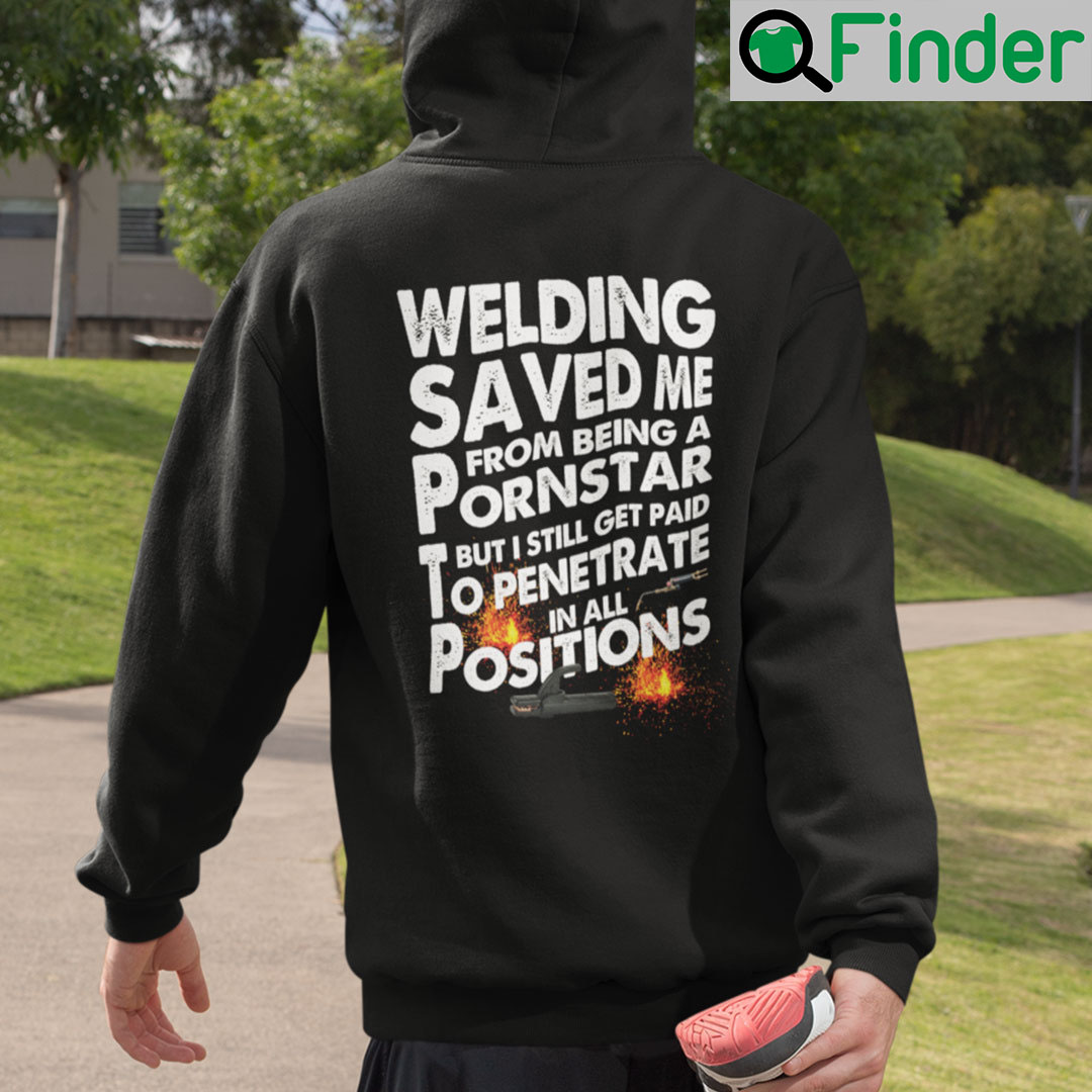 Welding Saved Me From Being A Pornstar But I Still Get Paid Hoodie Welding Saved Me From Being A Pornstar But I Still Get Paid Hoodie